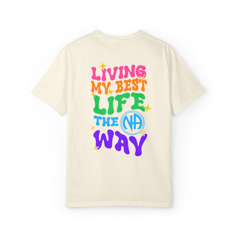Load image into Gallery viewer, Living My Best Life the NA Way Narcotics Aonymous Comfort Colors Unisex Garment-Dyed T-shirt