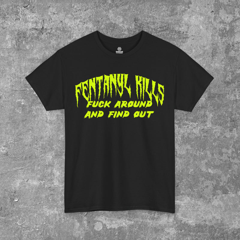 Load image into Gallery viewer, FENTANYL KILLS - Fuck Around and Find Out Unisex T-shirt