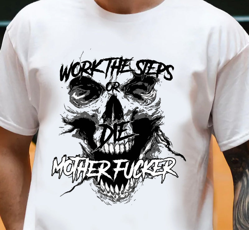 Load image into Gallery viewer, Work the Steps or Die MF'ER Unisex White Cotton T-shirt