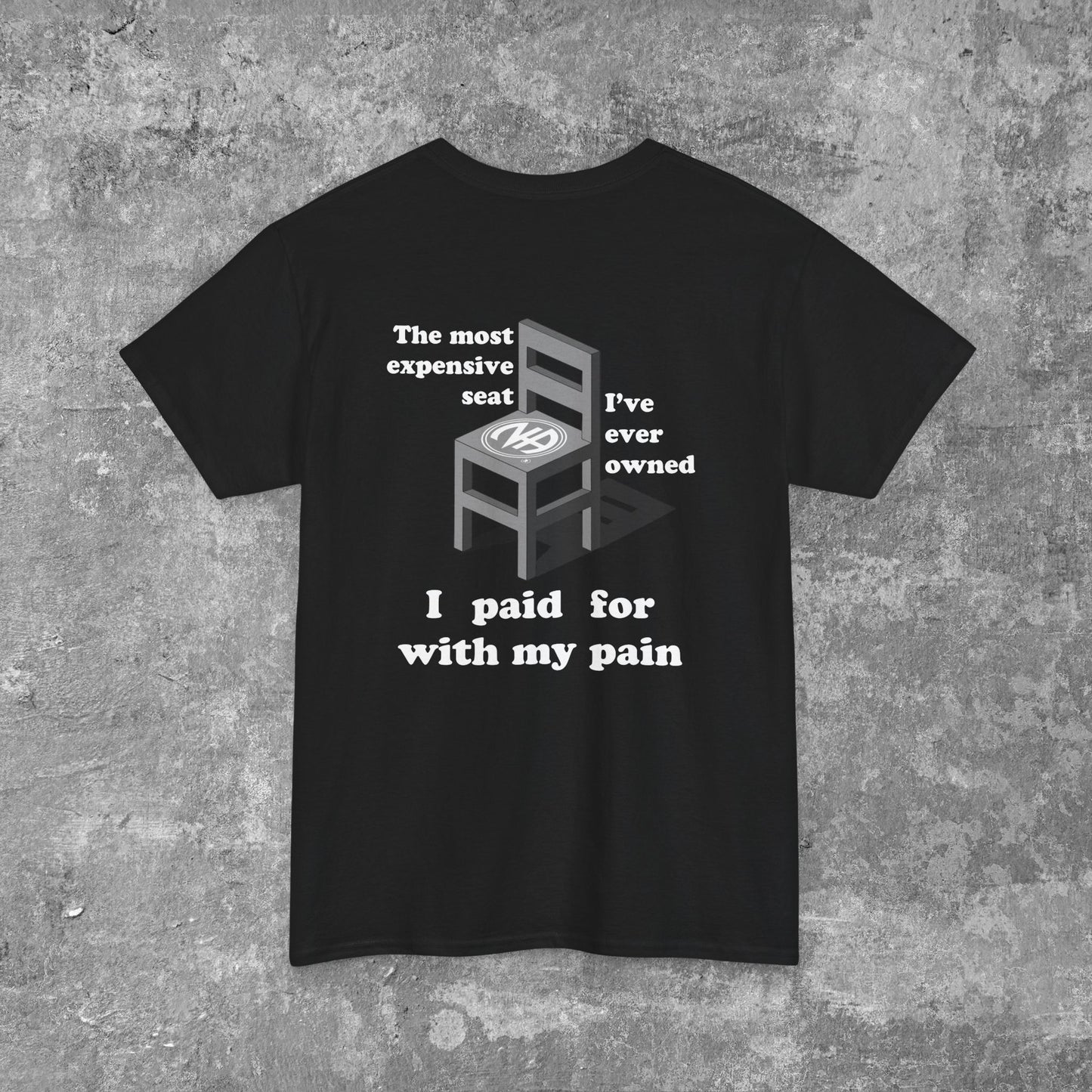 The Most Expensive Seat I've Ever Owned I Paid For With My Pain Unisex Men's Heavy Cotton T-shirt