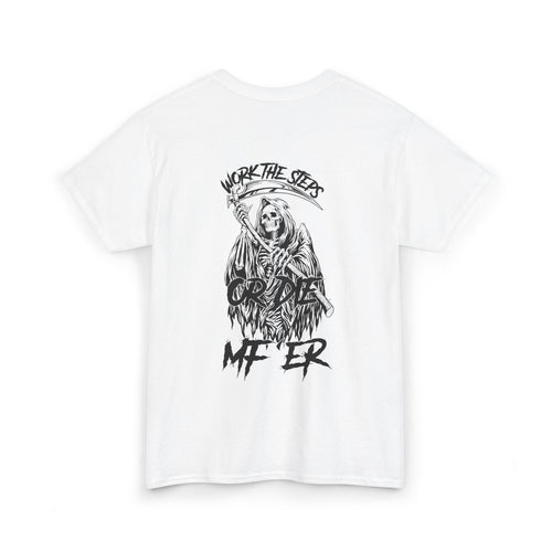 Work the Steps OR DIE MF'ER - 12 steps from death to life Men's Heavy Cotton T-shirt