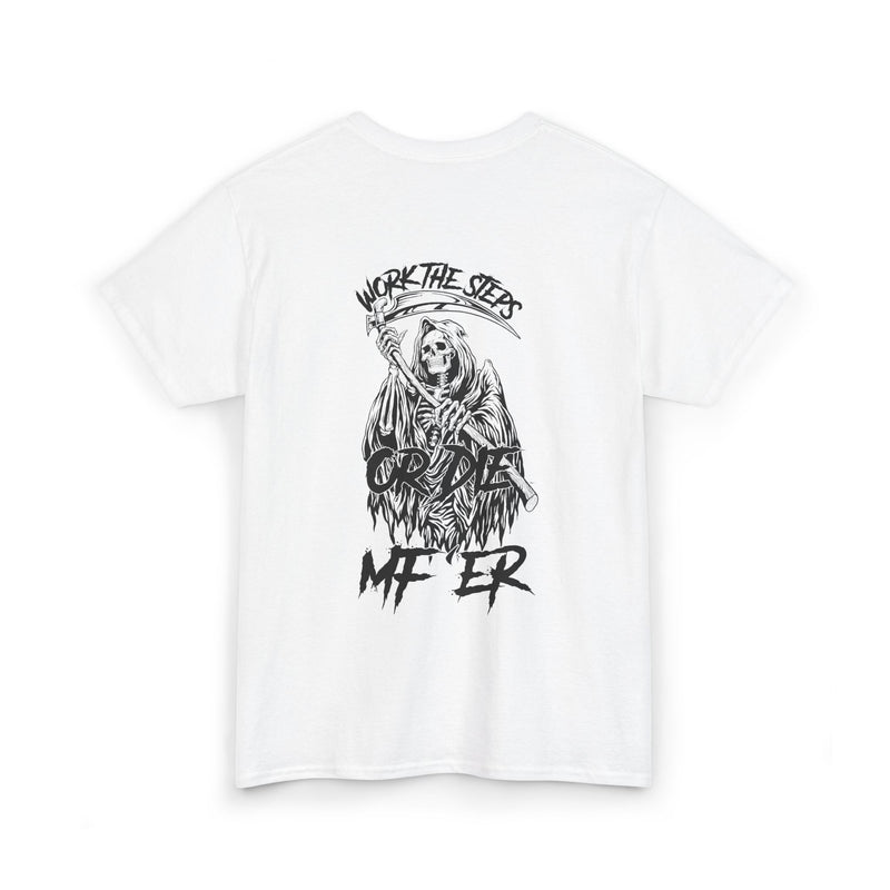 Load image into Gallery viewer, Work the Steps OR DIE MF&#39;ER - 12 steps from death to life Men&#39;s Heavy Cotton T-shirt
