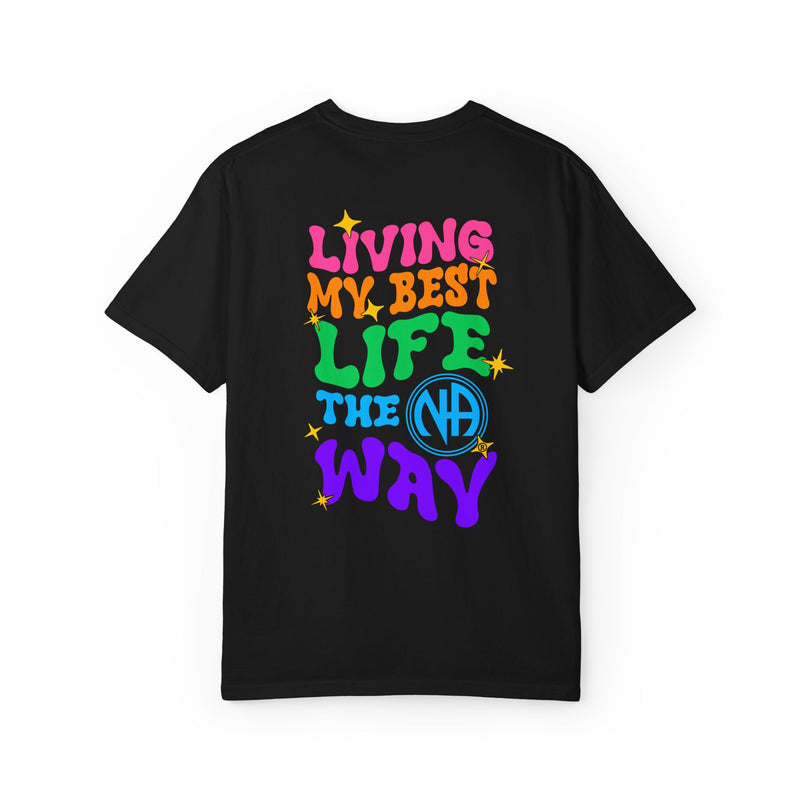 Load image into Gallery viewer, Living My Best Life the NA Way Narcotics Aonymous Comfort Colors Unisex Garment-Dyed T-shirt
