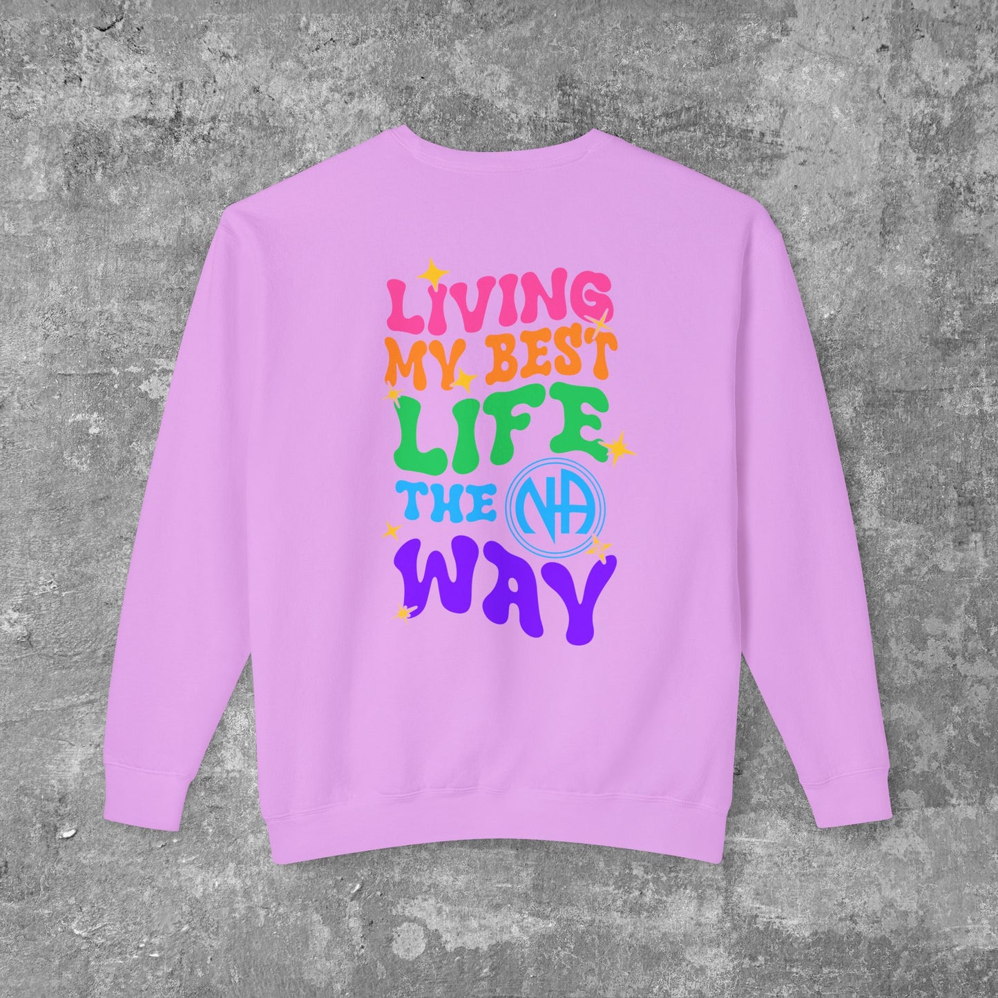 Living My Best Life the NA Way Narcotics Anonymous Unisex Comfort Colors Lightweight Crewneck Sweatshirt