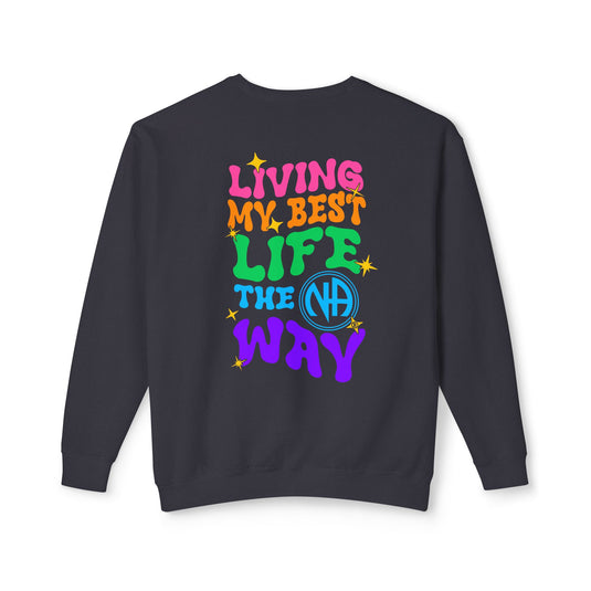 Living My Best Life the NA Way Narcotics Anonymous Unisex Comfort Colors Lightweight Crewneck Sweatshirt