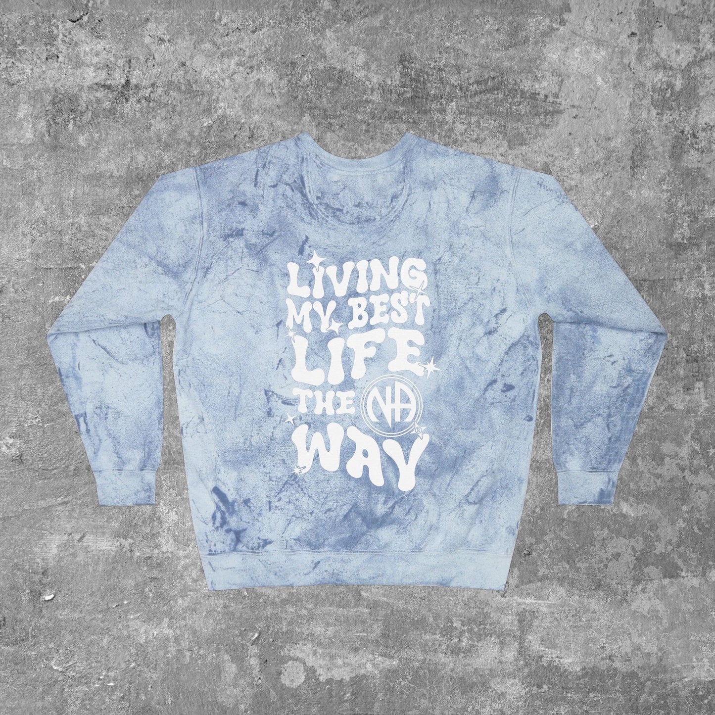 Living My Best Life the NA Way Narcotics Anonymous Unisex Women's Comfort Colors Color Blast Crewneck Sweatshirt