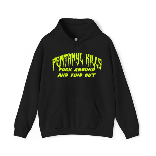 Fentanyl Kills Fuck Around and Find Out Unisex Heavy Blend Hooded Pull-Over Sweatshirt