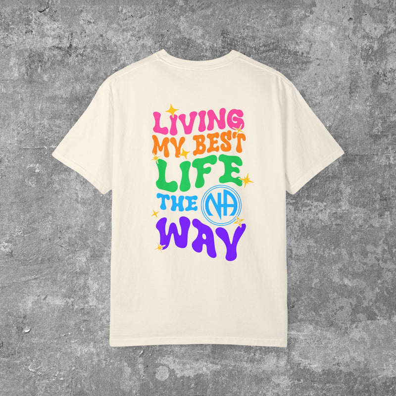 Load image into Gallery viewer, Living My Best Life the NA Way Narcotics Aonymous Comfort Colors Unisex Women&#39;s Garment-Dyed T-shirt
