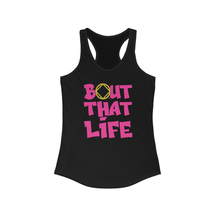 Bout That Life Women's Ideal Racerback Tank