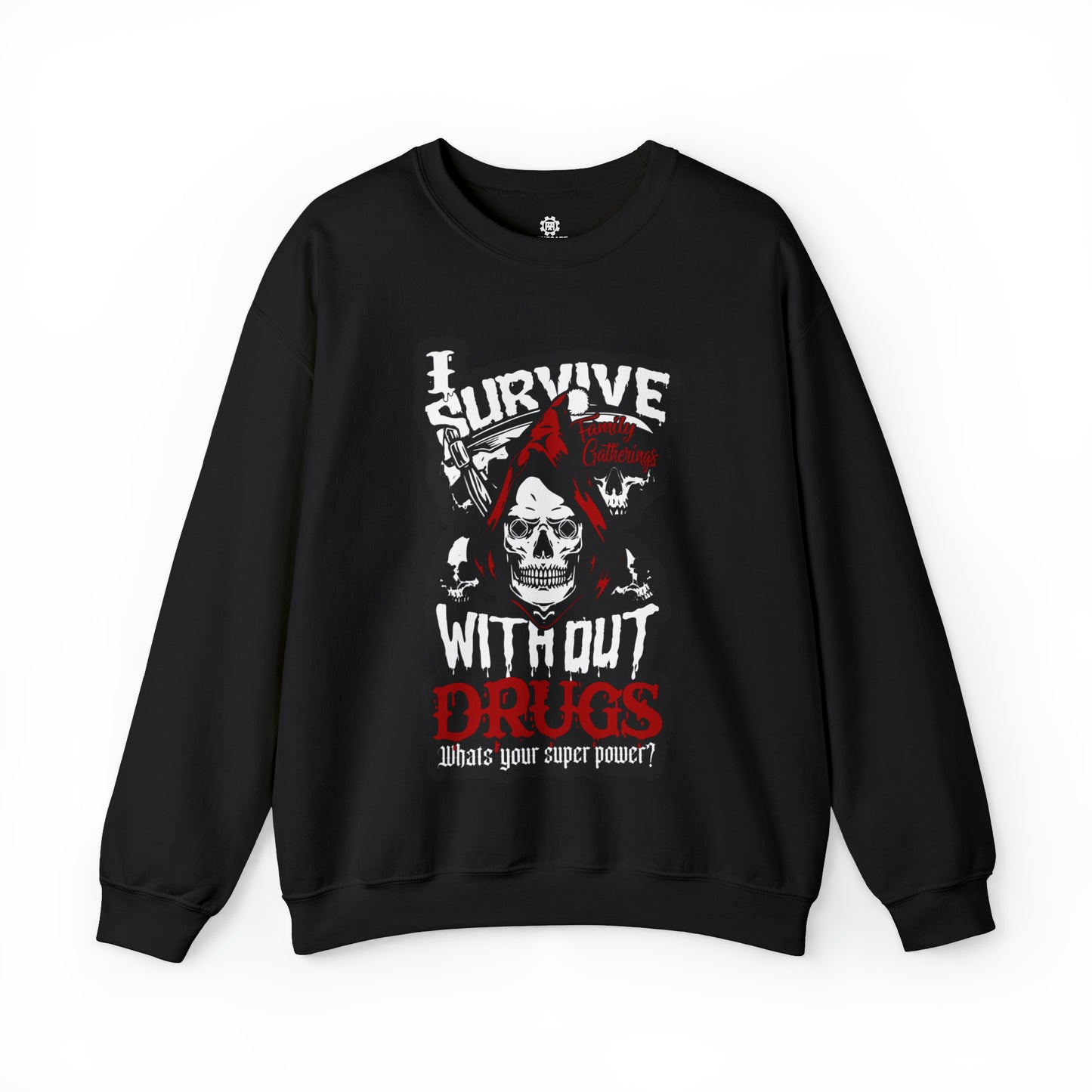 I Survive Family Gatherings WITHOUT DRUGS Sweater