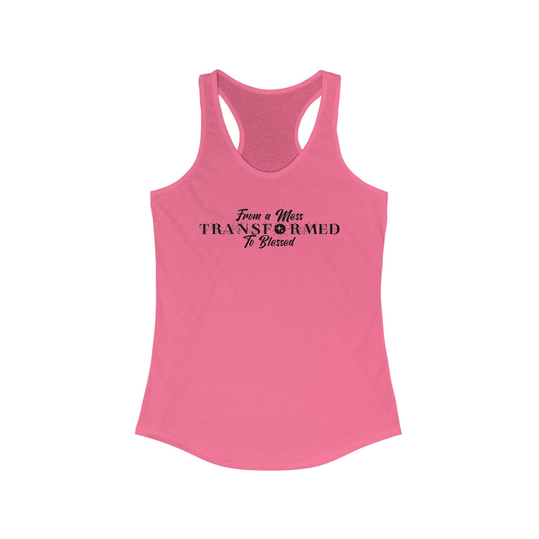 From a Mess ✨Transformed✨ to Blessed Women's Ideal Racerback Tank