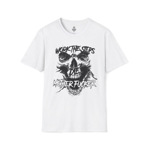 Work the Steps or Die MF'ER Unisex White Cotton T-shirt