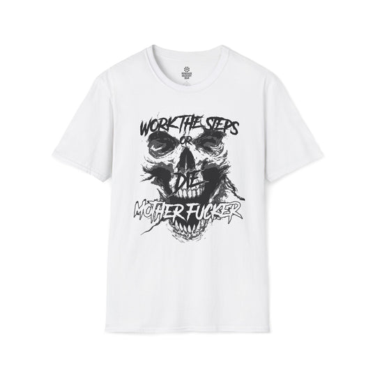 Work the Steps or Die MF'ER Unisex White Cotton T-shirt