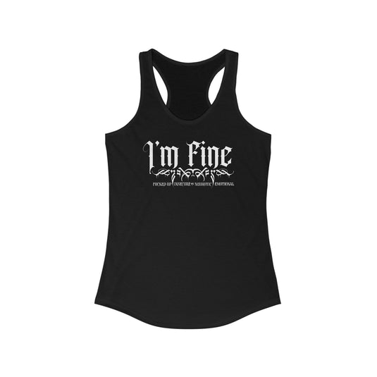 I'm F.I.N.E. - Fucked Up, Insecure, Neurotic, and Emotional Women's Racerback Tank