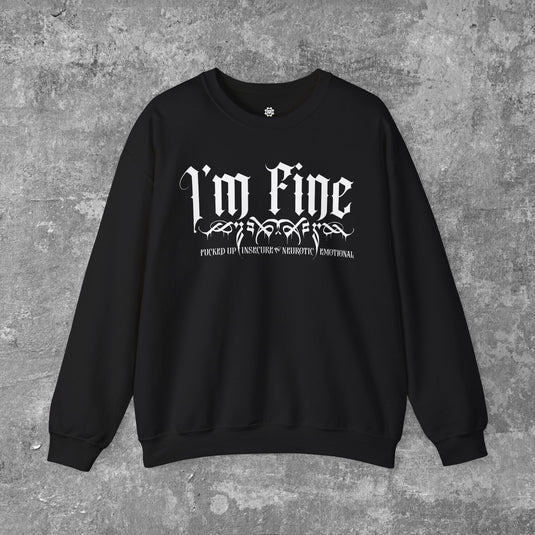 I'm F.I.N.E. - Fucked-Up, insecure, Nuerotic, and Emotional Unisex Heavy Blend Crewneck Sweatshirt