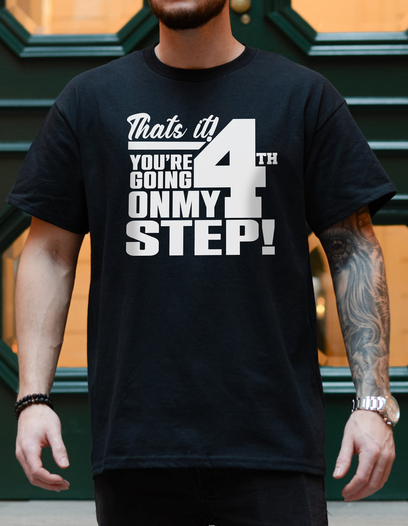 That's It! You're Going On My 4th Step! Unisex Men's Heavy Cotton T-shirt