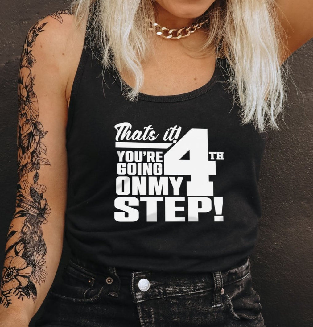That's It! You're Going On My 4th Step! Women's Ideal Racerback Tanktop