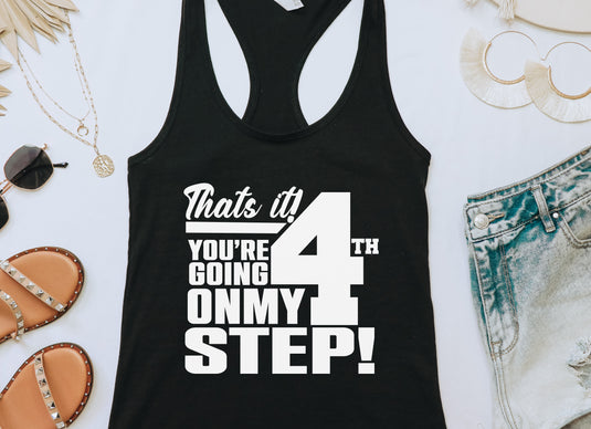 That's It! You're Going On My 4th Step! Women's Ideal Racerback Tanktop