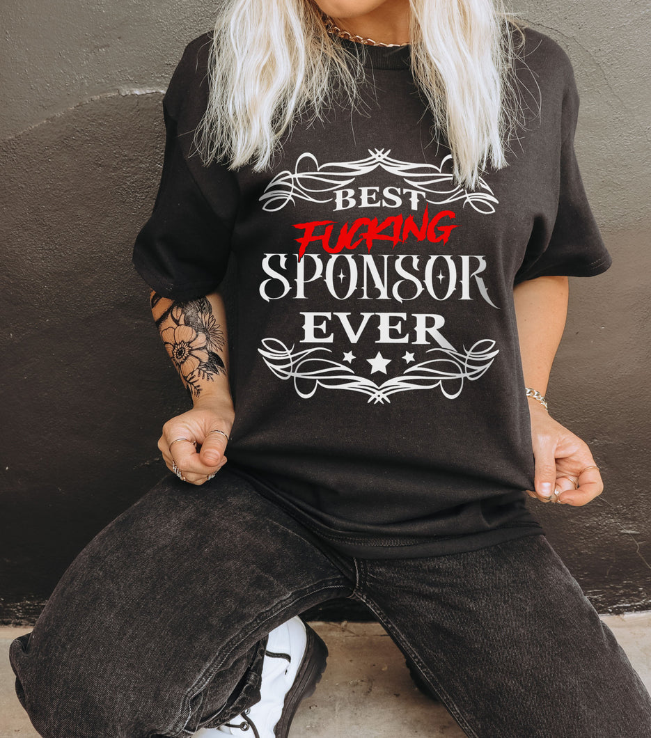 Best FUCKING Sponsor EVER! Unisex Women's Softstyle T-Shirt
