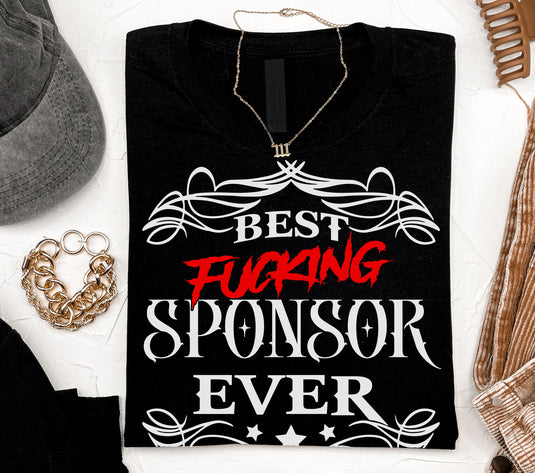 Best FUCKING Sponsor EVER! Unisex Women's Softstyle T-Shirt