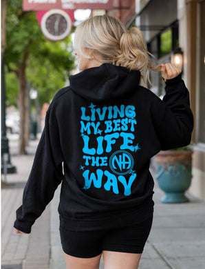 Living My Best Life the NA Way Narcotics Anonymous Unisex Pull -Over Hoodie